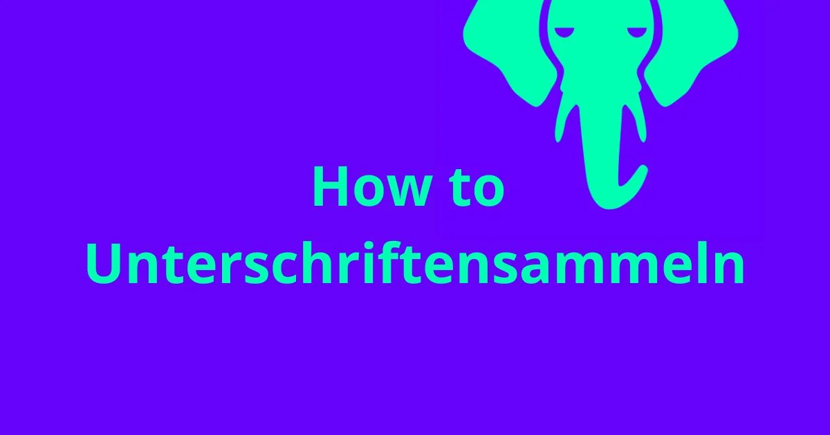 How to Unterschriftensammeln